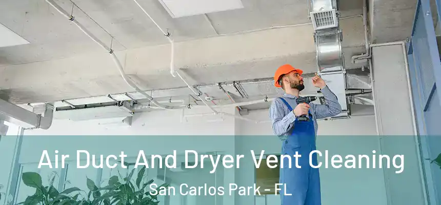  Air Duct And Dryer Vent Cleaning San Carlos Park - FL
