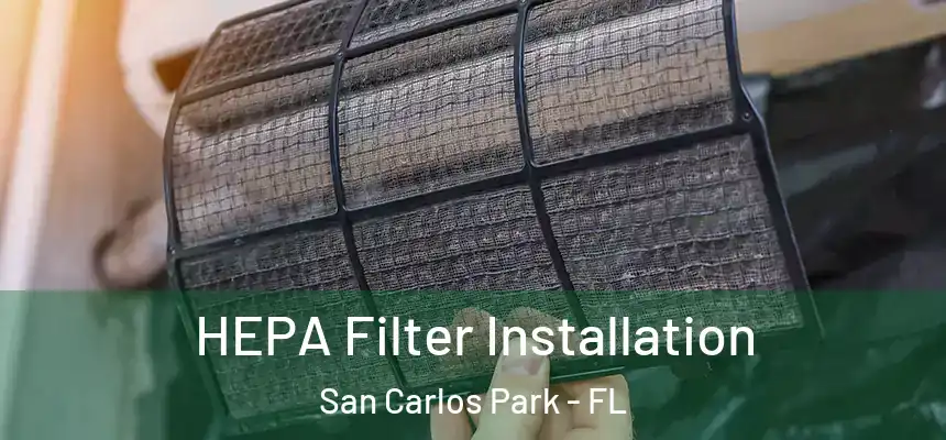 HEPA Filter Installation San Carlos Park - FL
