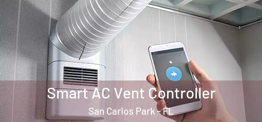 Smart AC Vent Controller San Carlos Park - FL